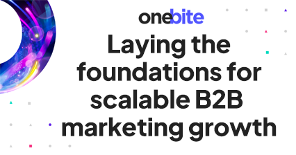 Laying the foundations for scalable B2B marketing growth